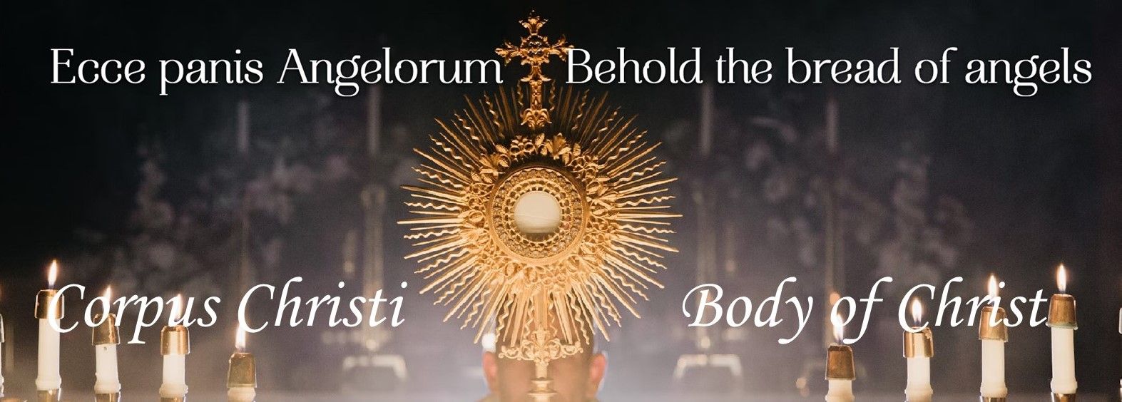 Most Holy Body and Blood of Christ - Corpus Christi
