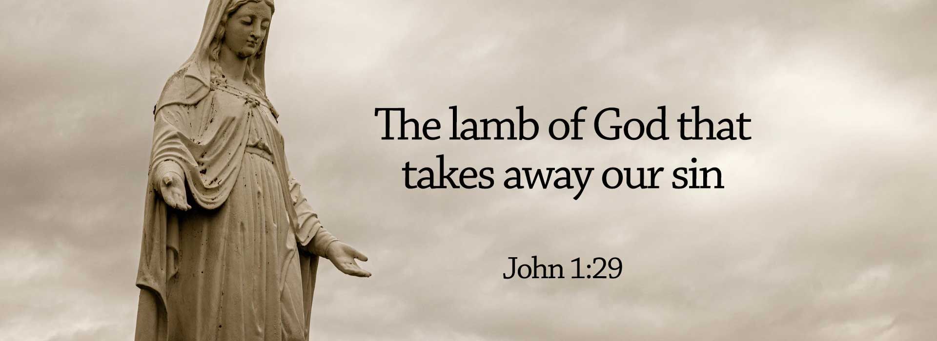 Behold the Lamb of GOD...